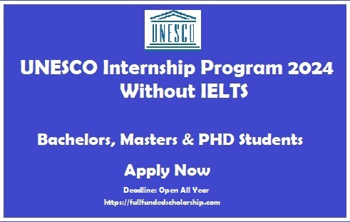UNESCO Internship Program 2024 | (Without IELTS)