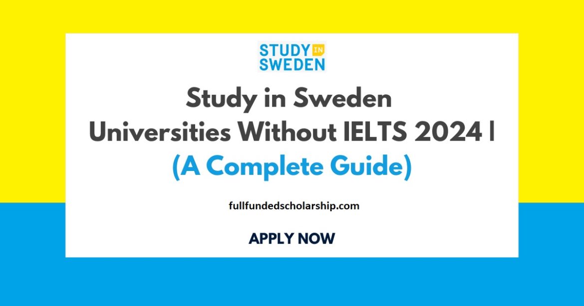 Study in Sweden Without IELTS 2024