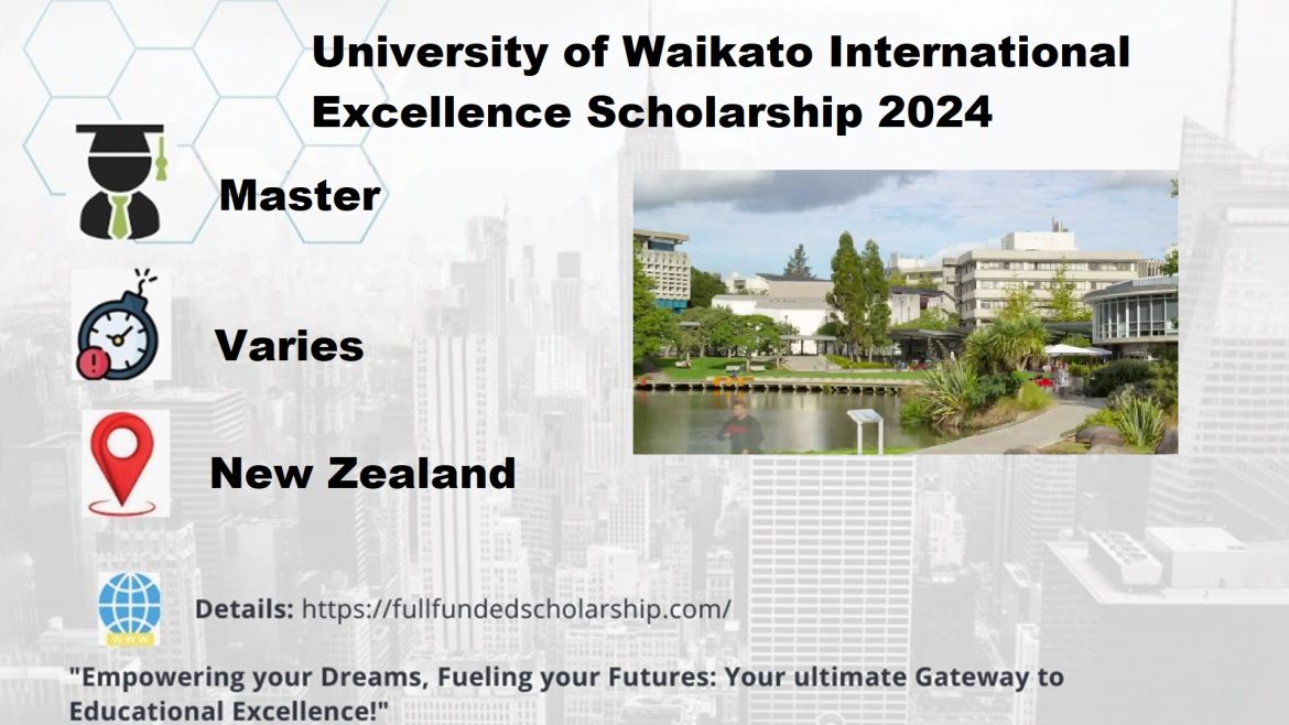 University of Waikato International Excellence Scholarship 2024 New Zealand