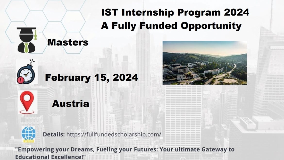 IST Internship Program 2024: A Fully Funded Opportunity