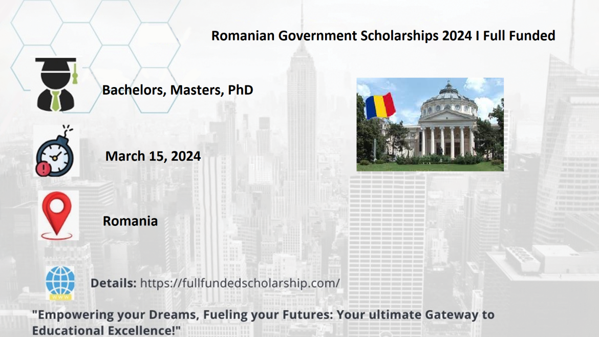 Romanian Government Scholarships 2024 I Full Funded
