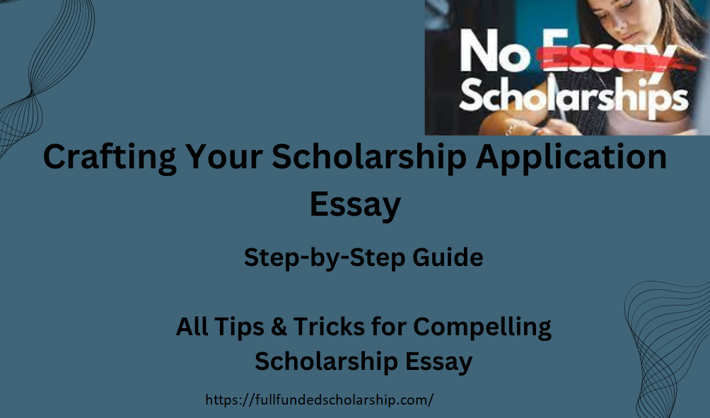 Crafting Your Scholarship Application Essay: Step-by-Step Guide