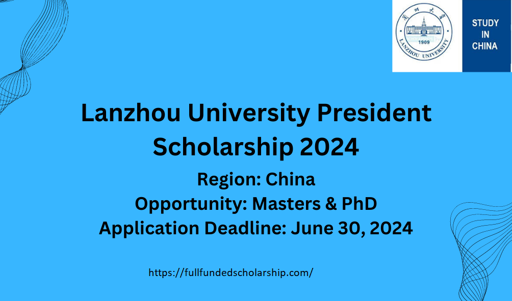 Lanzhou University President Scholarship 2024