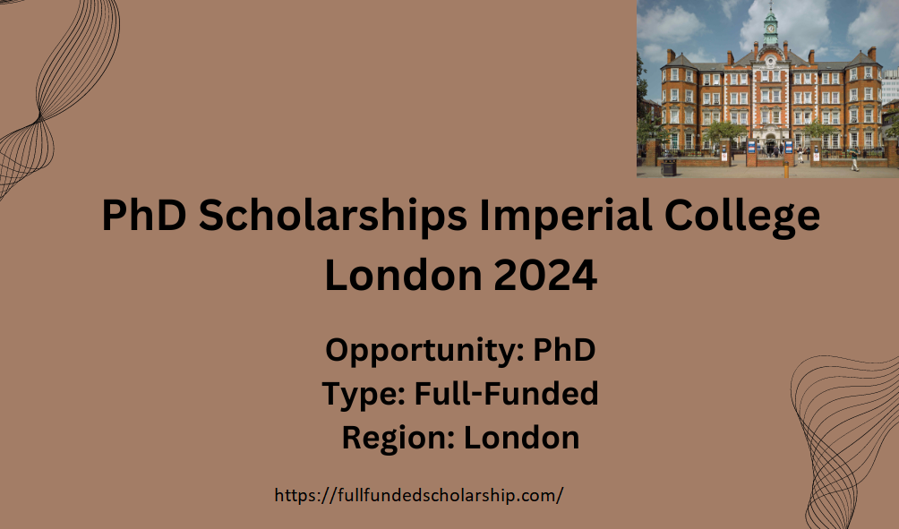 PhD Scholarships Imperial College London 2024