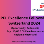 EPFL Excellence Fellowships Switzerland 2024